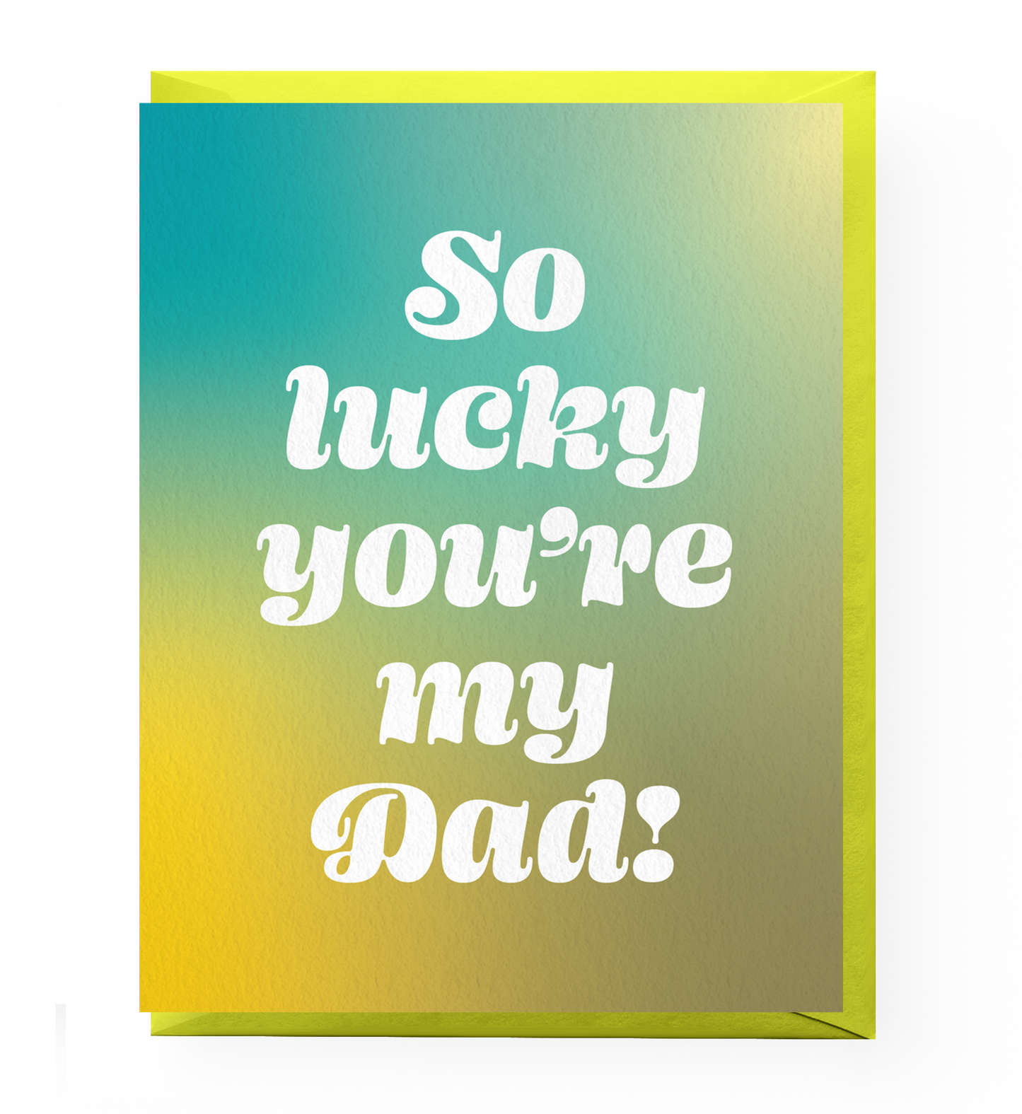 Lucky You're My Dad Father's Day Card