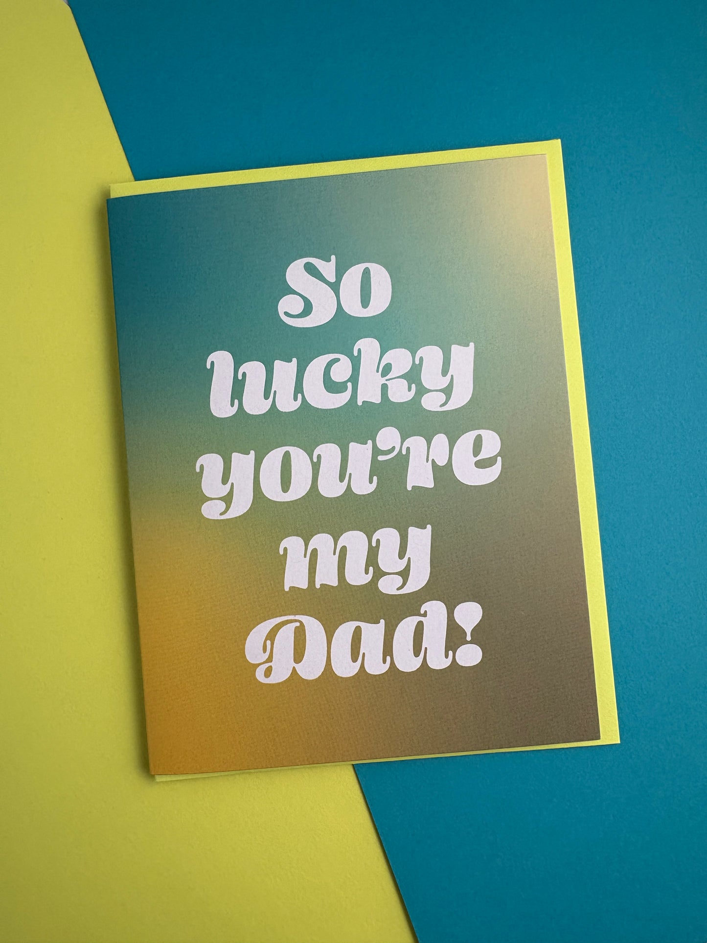 Lucky You're My Dad Father's Day Card