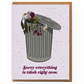 Everything Is Trash Sympathy Card