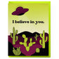 I Believe in You UFO card