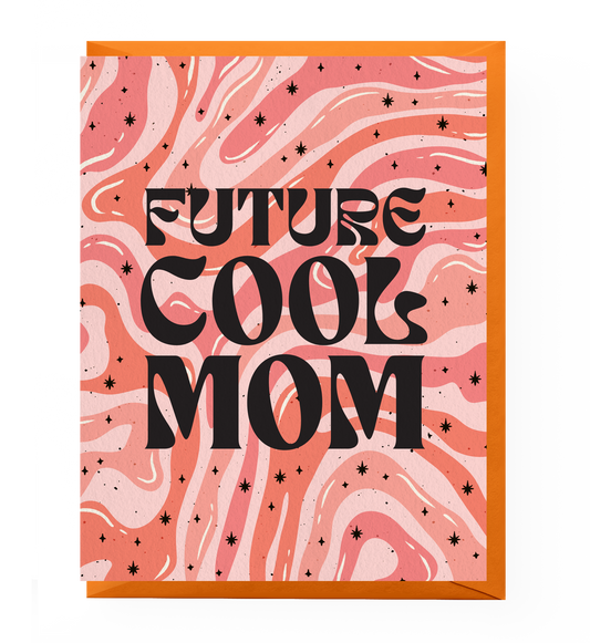 Future Cool Mom Greeting Card