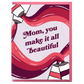 Beautiful Mom Mother's Day Card