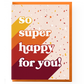 So Super Happy Greeting Card
