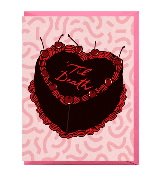 'Til Death Cake Love Card